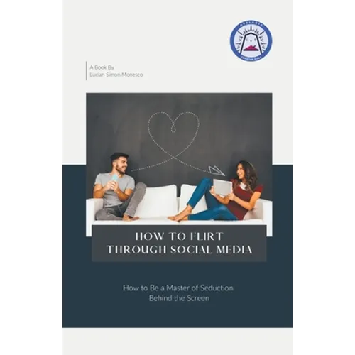 How To Flirt Through Social Media - Paperback