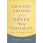 Linguistic Analysis of the Greek New Testament: Studies in Tools, Methods, and Practice - Paperback