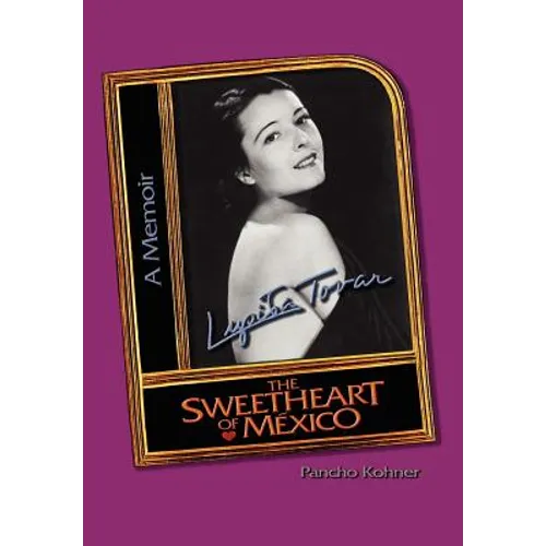 Lupita Tovar ''The Sweetheart of Mexico'' - Hardcover