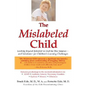 The Mislabeled Child: Looking Beyond Behavior to Find the True Sources -- And Solutions -- For Children's Learning Challenges - Paperback