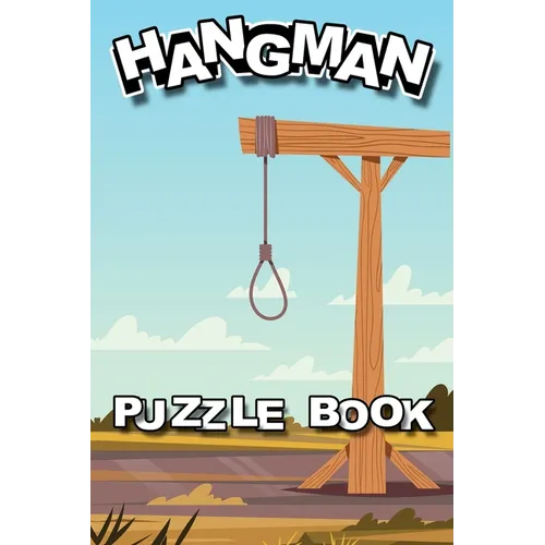 Hangman Puzzle Book: For Adults Smart Clever Kids Children Men Women All Ages Classic Puzzle Game - Paperback