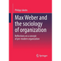 Max Weber and the Sociology of Organization: Reflections on a Concept of Pre-Modern Organization - Paperback