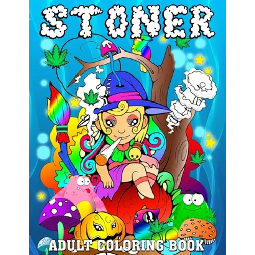 Stoner Adult Coloring Book: Princess Stoner Psychedelic Cannabis Trippy Coloring Book for Adults 122 Pages - Paperback