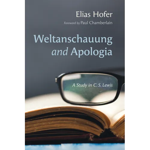 Weltanschauung and Apologia - Paperback