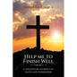 Help Me to Finish Well: A Daughters journey of Faith and Surrender - Paperback