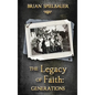 The Legacy of Faith: Generations - Hardcover