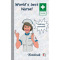 World's best Nurse!: Notebook, notepad, tablet, scratch pad, pad, gift booklet, doctor's office, nursing, patient care, medical and health care, hospi - Paperback
