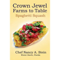 Spaghetti Squash: Crown Jewel - Farms to Table - Paperback