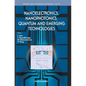 Nanoelectronics, Nanophotonics, Quantum and Emerging Technologies - Hardcover