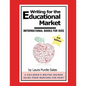 Writing for the Educational Market: Informational Books for Kids - Paperback