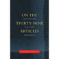 On the Thirty-Nine Articles: A Conversation with Tudor Christianity - Paperback