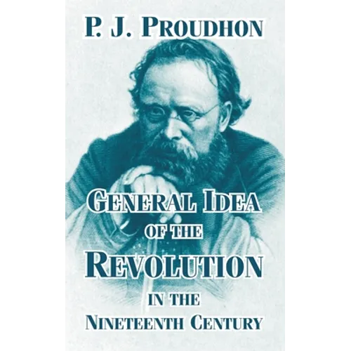 General Idea of the Revolution in the Nineteenth Century - Paperback
