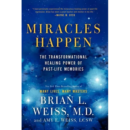 Miracles Happen: The Transformational Healing Power of Past-Life Memories - Paperback