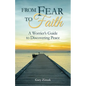 From Fear to Faith: A Worrier's Guide to Discovering Peace - Paperback