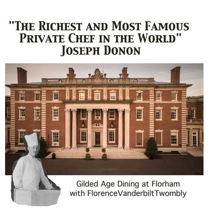 "The Richest and Most Famous Private Chef in the World" Joseph Donon: Gilded Age Dining with Florence Vanderbilt Twombly - Hardcover
