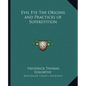 Evil Eye The Origins and Practices of Superstition - Paperback