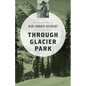 Through Glacier Park - Paperback