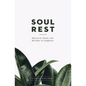 Soul Rest: Reclaim Your Life. Return to Sabbath. - Paperback