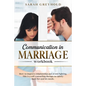 Communication in Marriage workbook: How to improve relationship and avoid fighting. This is a self counseling therapy to satisfy both her and his need - Paperback