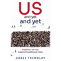 US and yet and yet: together we rise beyond traditional roles - Paperback