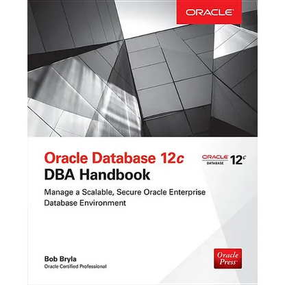 Oracle Database 12c DBA Handbook - Paperback