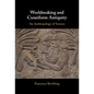 Worldmaking and Cuneiform Antiquity - Hardcover