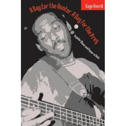 A Day for the Hunter, a Day for the Prey: Popular Music and Power in Haiti Volume 1997 - Paperback