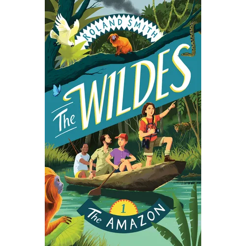 The Wildes: The Amazon - Hardcover