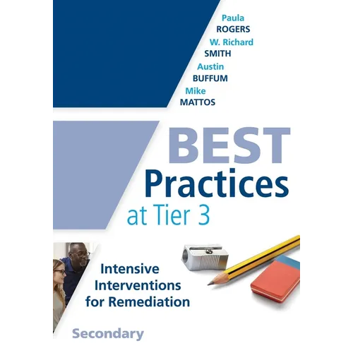 Best Practices at Tier 3, Secondary: (A Response to Intervention Guide to Implementing Tier 3 Teaching Strategies) - Paperback