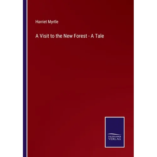 A Visit to the New Forest - A Tale - Paperback