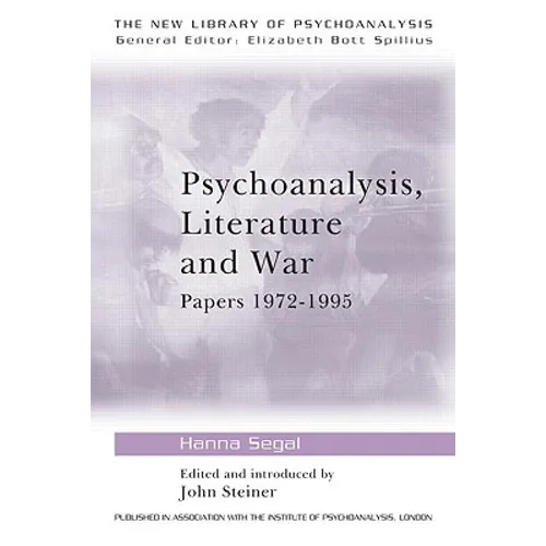 Psychoanalysis, Literature and War: Papers 1972-1995 - Paperback