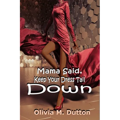Mama Said, Keep Your Dress Tail Down - Paperback