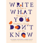 Write What You Don't Know - Paperback