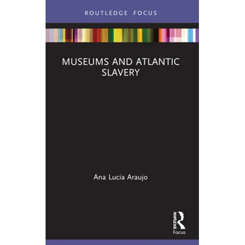 Museums and Atlantic Slavery - Paperback