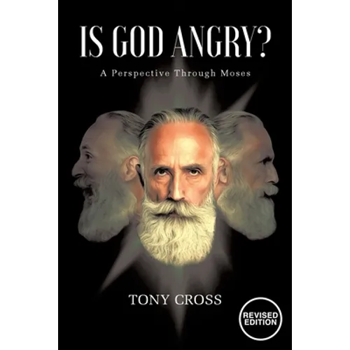 Is God Angry?: A Perspective Through Moses - Paperback