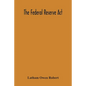 The Federal Reserve Act - Paperback