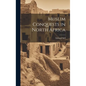 Muslim Conquests in North Africa - Hardcover