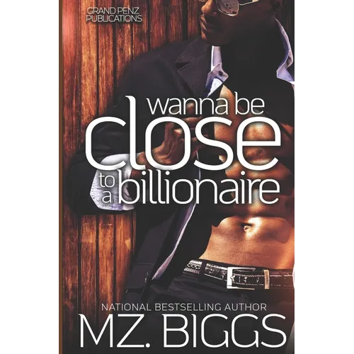Wanna Be Close To A Billionaire - Paperback