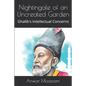 Nightingale of an Uncreated Garden: Ghalib's Intellectual Concerns - Paperback