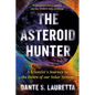 The Asteroid Hunter: A Scientist's Journey to the Dawn of Our Solar System - Paperback
