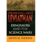 Drawing Out Leviathan: Dinosaurs and the Science Wars - Hardcover