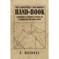 The Carpenter's and Joiner's Hand-Book - Containing a Complete Treatise on Framing Hip and Valley Roofs - Paperback