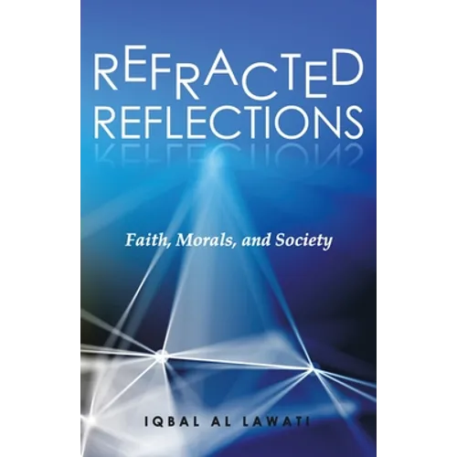 Refracted Reflections: Faith, Morals, and Society - Paperback