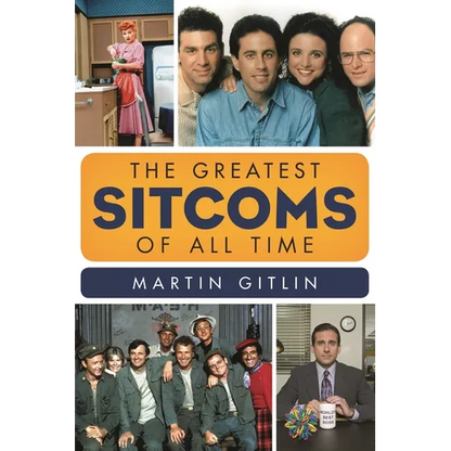The Greatest Sitcoms of All Time - Hardcover