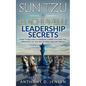 Sun Tzu & Machiavelli Leadership Secrets: How To Become A Superior Leader Utilizing The Principles Of The Art Of War And The Prince - Paperback