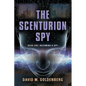 The Scenturion Spy: Book One - Becoming a Spy - Paperback