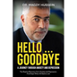 Hello ... Goodbye: My Journal to Recovery From Anxiety and Depression. Find Hope When All Seems Lost. - Paperback