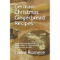 German Christmas Gingerbread Recipes: The perfect preparation of gingerbread. For beginners and advanced and any diet - Paperback