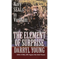 The Element of Surprise: The Element of Surprise: Navy SEALS in Vietnam - Paperback