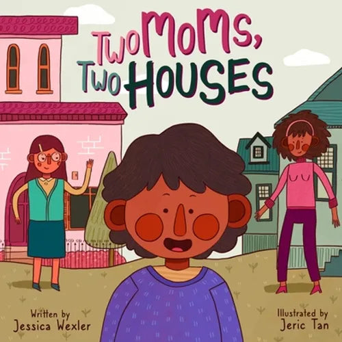 Two Moms, Two Houses - Paperback